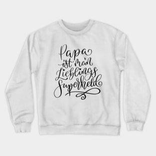 Papa ist mein Lieblings-Superheld Crewneck Sweatshirt